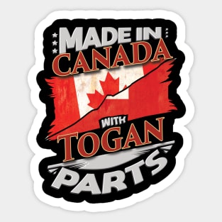 Made In Canada With Togan Parts - Gift for Togan From Tonga Sticker